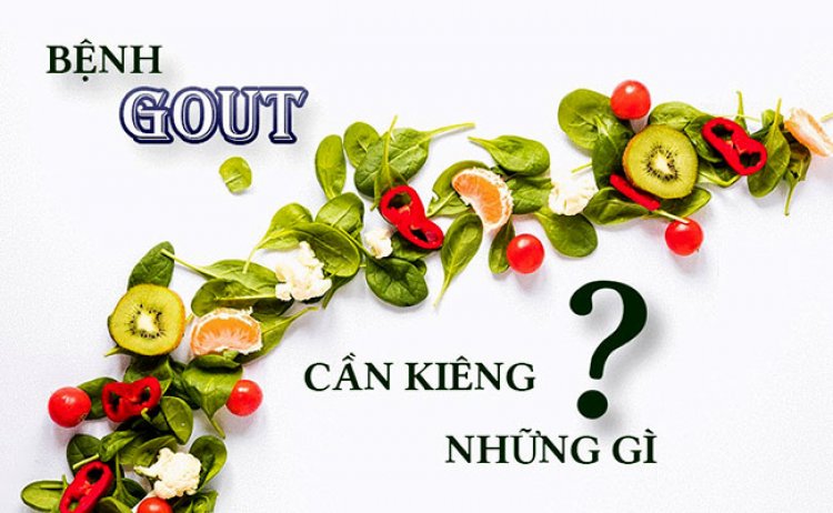 Người bệnh Gout nên và không nên ăn gì?