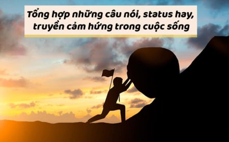 Những câu nói thật sự hay cho bạn kinh nghiệm sống