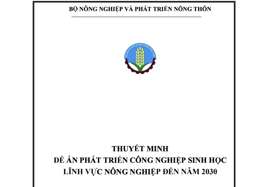 THUYẾT MINH ĐỀ ÁN PHÁT TRIỂN CÔNG NGHIỆP SINH HỌC LĨNH VỰC NÔNG NGHIỆP ĐẾN NĂM 2030