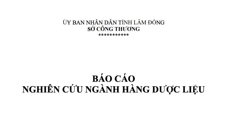 BÁO CÁO NGHIÊN CỨU NGÀNH HÀNG DƯỢC LIỆU (SỞ CÔNG THƯƠNG, LÂM ĐỒNG)