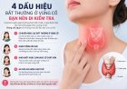 Ung thư tuyến giáp: 4 dấu hiệu bất thường ở vùng cổ cần lưu ý